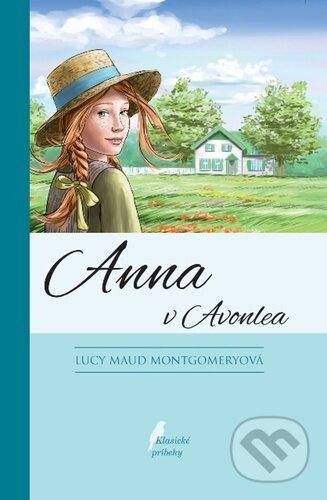 Kniha: Anna v Avonlea (Lucy Maud Montgomery). Slovenské pedagogické nakladateľstvo - Mladé letá, 2025 Kniha: Anna v Avonlea (Lucy Maud Montgomery). Slovenské pedagogické nakladateľstvo - Mladé letá, 2025