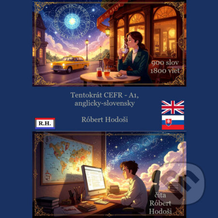 Audiokniha: Tentokrát CEFR - A1, anglicky-slovensky (Róbert Hodoši). Robert Hodosi, 2025 Audiokniha: Tentokrát CEFR - A1, anglicky-slovensky (Róbert Hodoši). Robert Hodosi, 2025