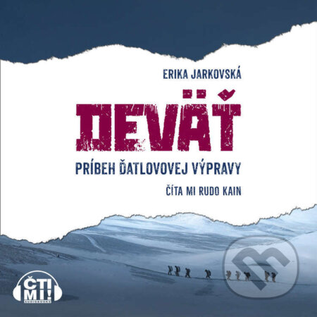 Audiokniha: Deväť: Príbeh Ďatlovovej výpravy (Erika Jarkovská). Čti mi!, 2025 Audiokniha: Deväť: Príbeh Ďatlovovej výpravy (Erika Jarkovská). Čti mi!, 2025