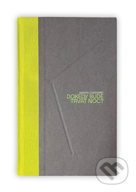 Kniha: Dokedy bude trvať noc? (Adrien Candiard). Dominikáni, 2025 Kniha: Dokedy bude trvať noc? (Adrien Candiard). Dominikáni, 2025
