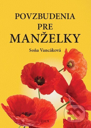 Kniha: Povzbudenia pre manželky (Soňa Vancáková). Zaex, 2026 Kniha: Povzbudenia pre manželky (Soňa Vancáková). Zaex, 2026