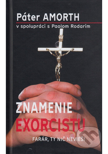 Kniha: Znamenie exorcistu (Gabriele Amorth a Paolo Rodari). Lederzentrum, 2025 Kniha: Znamenie exorcistu (Gabriele Amorth a Paolo Rodari). Lederzentrum, 2025
