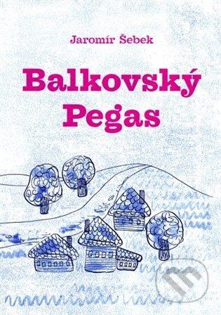 Kniha: Balkovský Pegas (Jaromír Šebek). Přestupní stanice, 2025 Kniha: Balkovský Pegas (Jaromír Šebek). Přestupní stanice, 2025