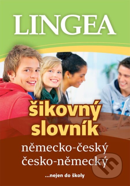 Kniha: Německo-český, česko-německý šikovný slovník... nejen do školy (Zdeněk Štipl a autorů kolektiv). Lingea, 2025 Kniha: Německo-český, česko-německý šikovný slovník... nejen do školy (Zdeněk Štipl a autorů kolektiv). Lingea, 2025