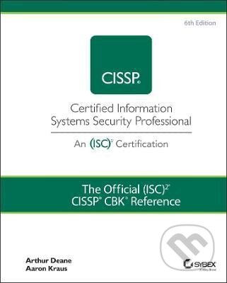 Kniha: Official (ISC)2 CISSP CBK Reference (-). John Wiley & Sons, 2021 Kniha: Official (ISC)2 CISSP CBK Reference (-). John Wiley & Sons, 2021