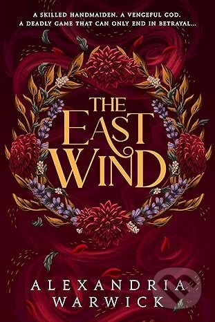 Kniha: The East Wind (Alexandria Warwick). Solstice Books, 2026 Kniha: The East Wind (Alexandria Warwick). Solstice Books, 2026