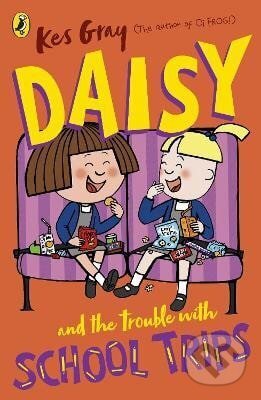 Kniha: Daisy and the Trouble with School Trips (-). Penguin Random House Childrens UK, 2020 Kniha: Daisy and the Trouble with School Trips (-). Penguin Random House Childrens UK, 2020