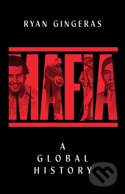 Kniha: Mafia: A Global History (Ryan Gingeras). Simon & Schuster, 2026 Kniha: Mafia: A Global History (Ryan Gingeras). Simon & Schuster, 2026