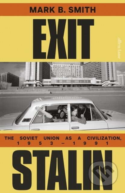 Kniha: Exit Stalin (Mark B. Smith). Penguin Books, 2026 Kniha: Exit Stalin (Mark B. Smith). Penguin Books, 2026