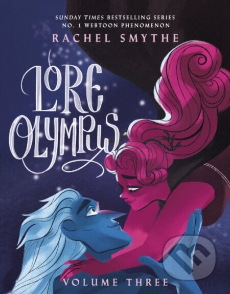 Kniha: Lore Olympus: Volume Three (Rachel Smythe). Del Rey, 2022 Kniha: Lore Olympus: Volume Three (Rachel Smythe). Del Rey, 2022