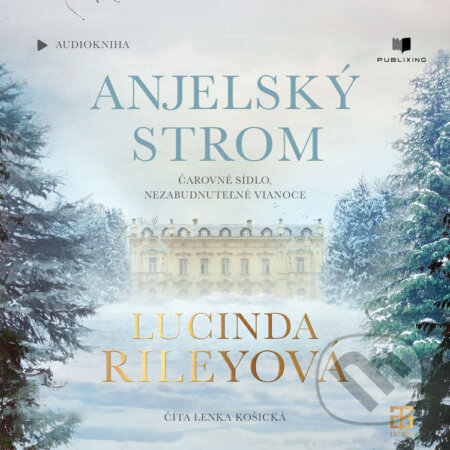 Audiokniha: Anjelský strom (Lucinda Riley). Publixing a Tatran, 2025 Audiokniha: Anjelský strom (Lucinda Riley). Publixing a Tatran, 2025