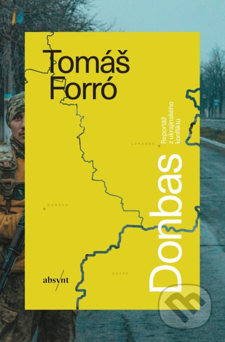 E-kniha: Donbas (český jazyk) (Tomáš Forró). Absynt, 2025 E-kniha: Donbas (český jazyk) (Tomáš Forró). Absynt, 2025