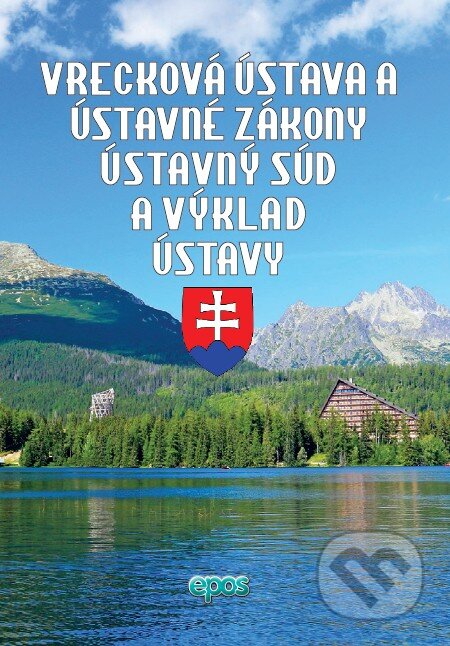 Kniha: Vrecková ústava a ústavné zákony, ústavný súd a výklad ústavy (Epos). Epos, 2025 Kniha: Vrecková ústava a ústavné zákony, ústavný súd a výklad ústavy (Epos). Epos, 2025