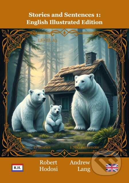 E-kniha: Stories and Sentences 1, English Illustrated Edition (Róbert Hodoši a Andrew Lang). Robert Hodosi, 2025 E-kniha: Stories and Sentences 1, English Illustrated Edition (Róbert Hodoši a Andrew Lang). Robert Hodosi, 2025