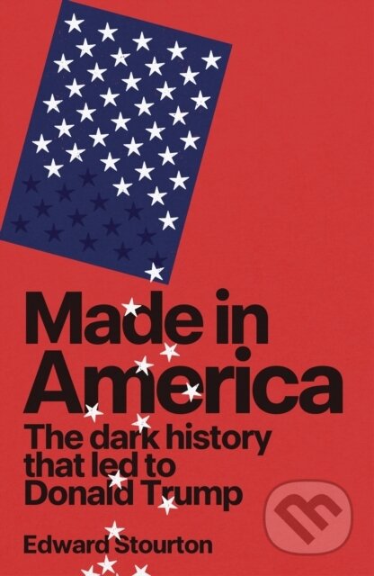 Kniha: Made in America (Edward Stourton). Transworld, 2026 Kniha: Made in America (Edward Stourton). Transworld, 2026