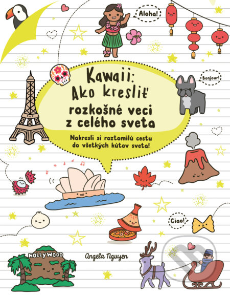 Kniha: Kawaii: Ako kresliť rozkošné veci z celého sveta (Angela Nguyen). Slovart, 2026 Kniha: Kawaii: Ako kresliť rozkošné veci z celého sveta (Angela Nguyen). Slovart, 2026