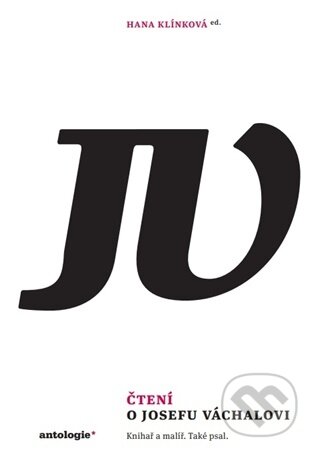 Kniha: Čtení o Josefu Váchalovi (Hana Klínková). Institut pro studium literatury, 2025 Kniha: Čtení o Josefu Váchalovi (Hana Klínková). Institut pro studium literatury, 2025