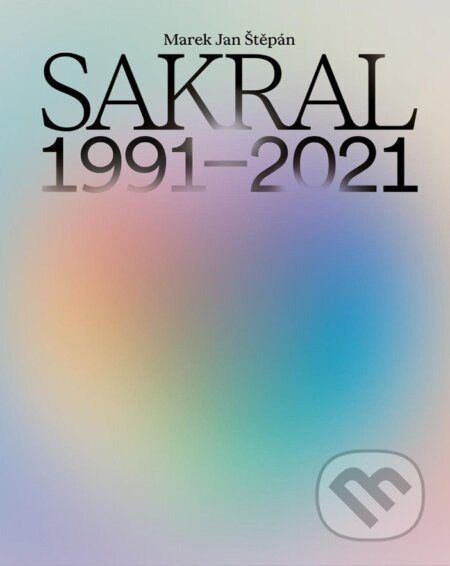 Kniha: SAKRAL (1991–2021) (Marek Jan Štěpán). Vysoké učení technické v Brně, 2025 Kniha: SAKRAL (1991–2021) (Marek Jan Štěpán). Vysoké učení technické v Brně, 2025