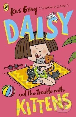 Kniha: Daisy and the Trouble with Kittens (-). Penguin Random House Childrens UK, 2020 Kniha: Daisy and the Trouble with Kittens (-). Penguin Random House Childrens UK, 2020