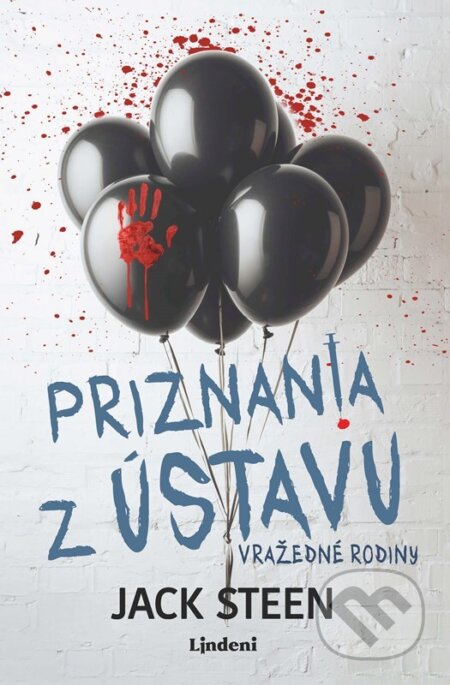 Kniha: Priznania z ústavu: Vražedné rodiny (Jack Steen). Lindeni, 2026 Kniha: Priznania z ústavu: Vražedné rodiny (Jack Steen). Lindeni, 2026