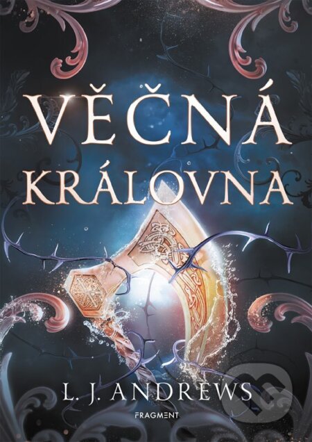 Kniha: Věčná královna (L.J. Andrews). Nakladatelství Fragment, 2026 Kniha: Věčná královna (L.J. Andrews). Nakladatelství Fragment, 2026