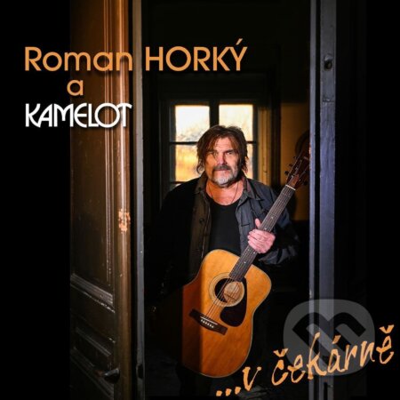 Hudobné CD: Roman Horký a Kamelot: ...V čekárně (Warner Music). Warner Music, 2025 Hudobné CD: Roman Horký a Kamelot: ...V čekárně (Warner Music). Warner Music, 2025