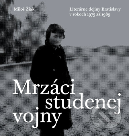 Kniha: Mrzáci studenej vojny (Miloš Žiak). Slovenské literárne centrum, 2025 Kniha: Mrzáci studenej vojny (Miloš Žiak). Slovenské literárne centrum, 2025