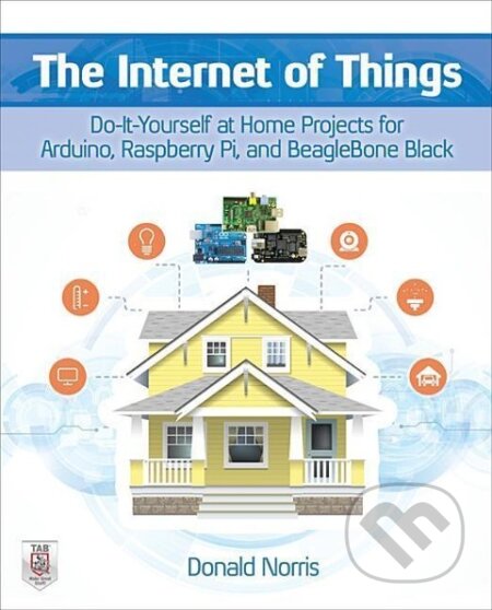 Kniha: The Internet of Things (Donald Norris). , 2015 Kniha: The Internet of Things (Donald Norris). , 2015