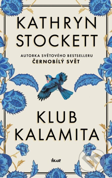 Kniha: Klub Kalamita (Kathryn Stockett). Ikar CZ, 2026 Kniha: Klub Kalamita (Kathryn Stockett). Ikar CZ, 2026