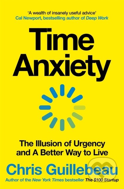 Kniha: Time Anxiety (Chris Guillebeau). Pan Macmillan, 2026 Kniha: Time Anxiety (Chris Guillebeau). Pan Macmillan, 2026