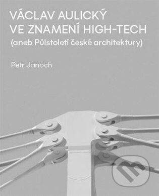 Kniha: Václav Aulický - Ve znamení High-Tech (Václav Aulický). Jonathan Livingston, 2026 Kniha: Václav Aulický - Ve znamení High-Tech (Václav Aulický). Jonathan Livingston, 2026