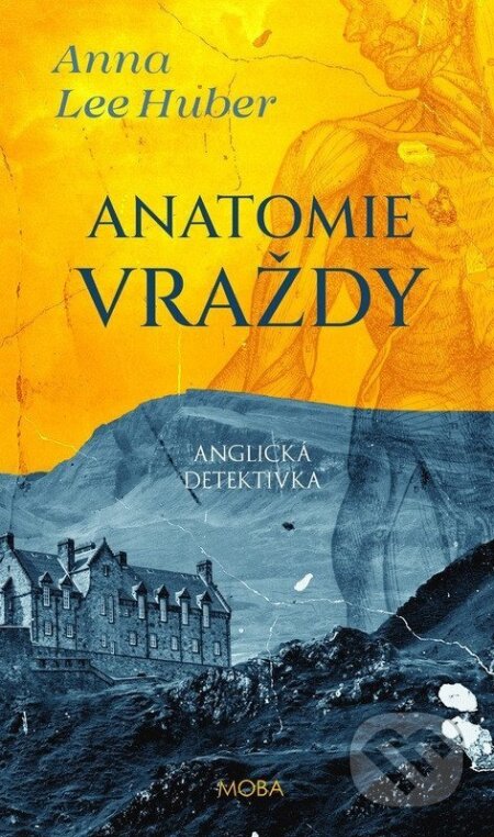 Kniha: Anatomie vraždy (Anna Lee Huber). Moba, 2026 Kniha: Anatomie vraždy (Anna Lee Huber). Moba, 2026