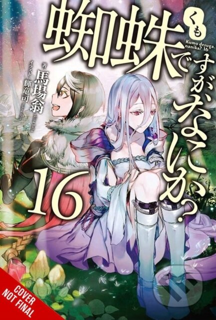 Kniha: So I'm a Spider, So What?, Vol. 16 (light novel) (Jenny McKeon, Tsukasa Kiryu a Okina Baba). Yen Press, 2023 Kniha: So I'm a Spider, So What?, Vol. 16 (light novel) (Jenny McKeon, Tsukasa Kiryu a Okina Baba). Yen Press, 2023