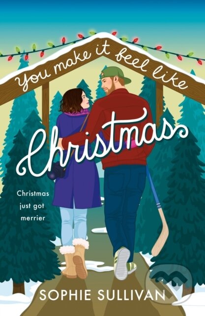 Kniha: You Make It Feel Like Christmas (Sophie Sullivan). , 2025 Kniha: You Make It Feel Like Christmas (Sophie Sullivan). , 2025