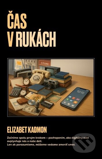 Kniha: Čas v rukách (Elizabet Kadmon). Vydavateľstvo Javy, 2025 Kniha: Čas v rukách (Elizabet Kadmon). Vydavateľstvo Javy, 2025