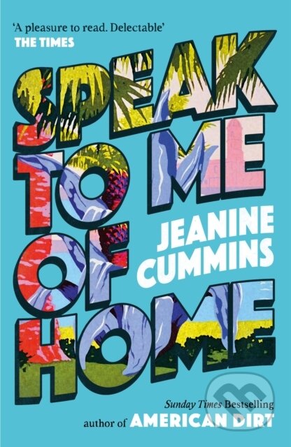 Kniha: Speak to Me of Home (Jeanine Cummins). Headline Publishing Group, 2026 Kniha: Speak to Me of Home (Jeanine Cummins). Headline Publishing Group, 2026