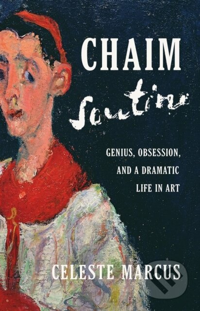Kniha: Chaim Soutine (Celeste Marcus). Public Affairs, 2025 Kniha: Chaim Soutine (Celeste Marcus). Public Affairs, 2025