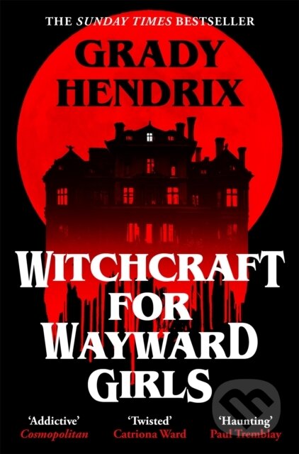 Kniha: Witchcraft for Wayward Girls (Grady Hendrix). Pan Macmillan, 2026 Kniha: Witchcraft for Wayward Girls (Grady Hendrix). Pan Macmillan, 2026