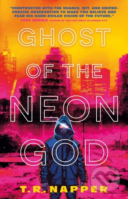 Kniha: Ghost of the Neon God (T.R. Napper). Titan Books, 2024 Kniha: Ghost of the Neon God (T.R. Napper). Titan Books, 2024