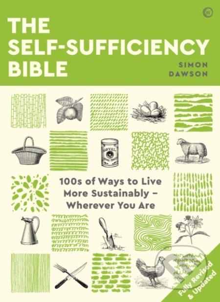 Kniha: The Self-sufficiency Bible (Simon Dawson). Watkins Publishing, 2021 Kniha: The Self-sufficiency Bible (Simon Dawson). Watkins Publishing, 2021
