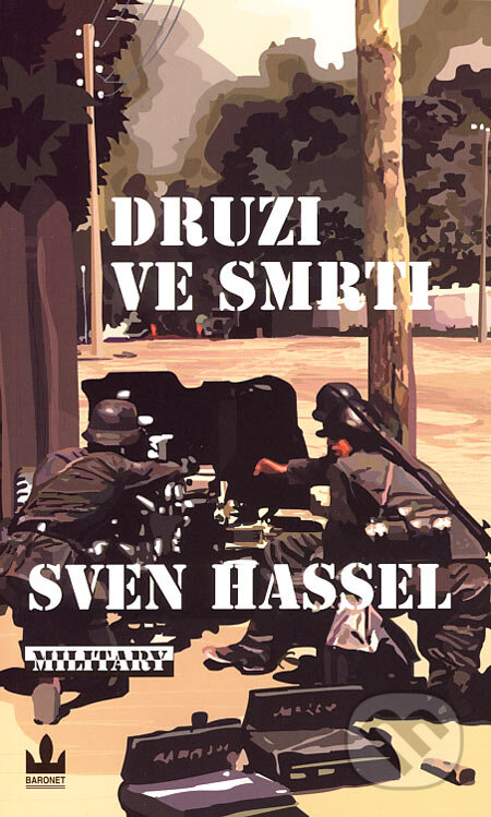 Kniha: Druzi ve smrti (Sven Hassel). Baronet, 2007 Kniha: Druzi ve smrti (Sven Hassel). Baronet, 2007