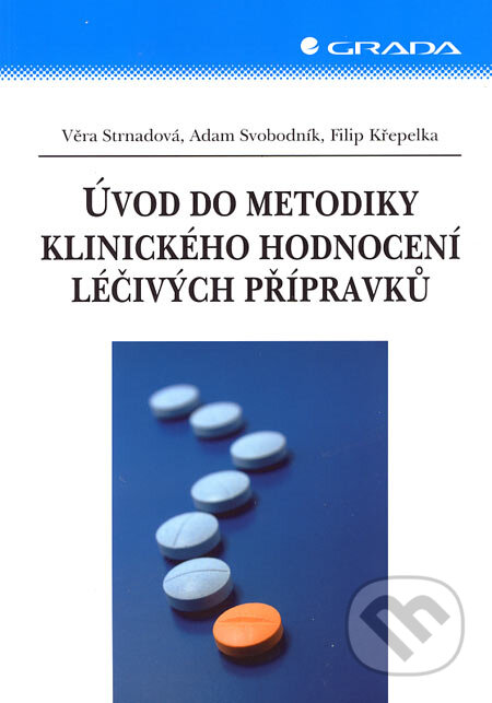 Kniha: Úvod do metodiky klinického hodnocení léčivých přípravků (Adam Svobodník, Filip Křepelka a Věra Strnadová). Grada, 2007 Kniha: Úvod do metodiky klinického hodnocení léčivých přípravků (Adam Svobodník, Filip Křepelka a Věra Strnadová). Grada, 2007