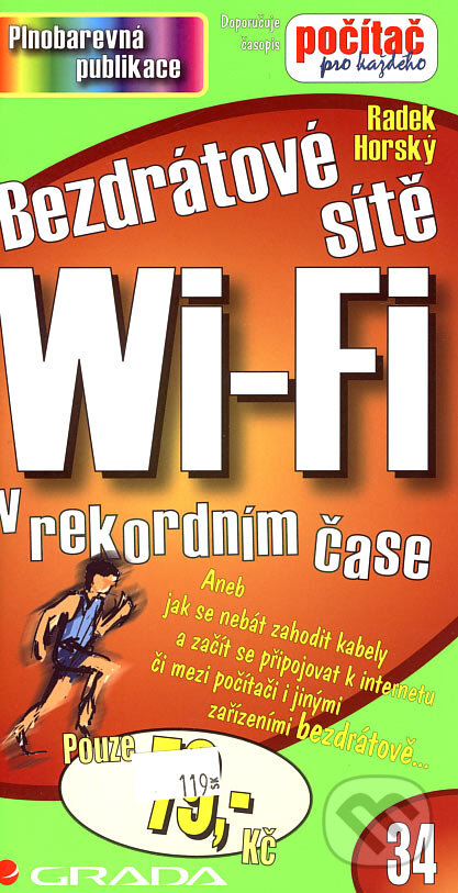 Kniha: Bezdrátové sítě Wi-Fi v rekordním čase (Radek Horský). Grada, 2006 Kniha: Bezdrátové sítě Wi-Fi v rekordním čase (Radek Horský). Grada, 2006