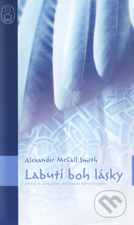 Kniha: Labutí boh lásky (Alexander McCall Smith). Slovart, 2007 Kniha: Labutí boh lásky (Alexander McCall Smith). Slovart, 2007