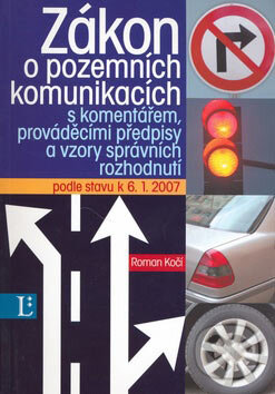 Kniha: Zákon o pozemních komunikacích (Roman Kočí). Linde, 2007 Kniha: Zákon o pozemních komunikacích (Roman Kočí). Linde, 2007