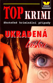 Kniha: Ukradená láska (Jiří Černý). Víkend, 2007 Kniha: Ukradená láska (Jiří Černý). Víkend, 2007