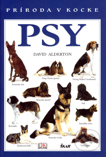 Kniha: Psy (David Alderton). Ikar, 2007 Kniha: Psy (David Alderton). Ikar, 2007