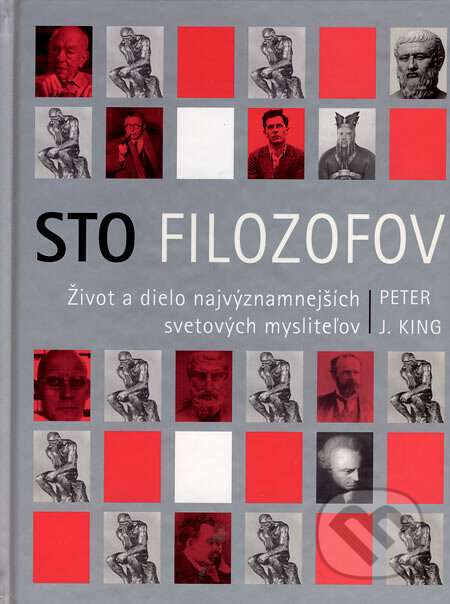 Kniha: Sto filozofov (Peter J. King). Perfekt, 2007 Kniha: Sto filozofov (Peter J. King). Perfekt, 2007