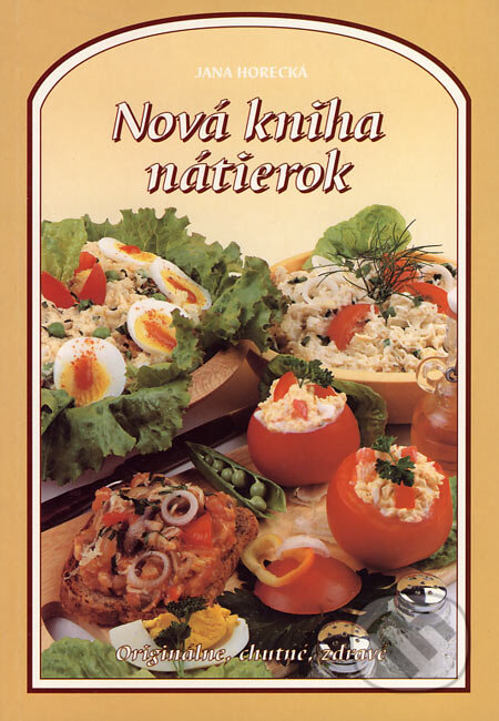 Kniha: Nová kniha nátierok (Jana Horecká). Knižné centrum, 2007 Kniha: Nová kniha nátierok (Jana Horecká). Knižné centrum, 2007