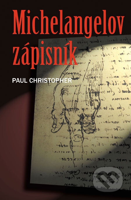 Kniha: Michelangelov zápisník (Paul Christopher). Slovenský spisovateľ, 2007 Kniha: Michelangelov zápisník (Paul Christopher). Slovenský spisovateľ, 2007